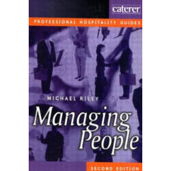 Managing People: A guide for managers in the hotel and catering industry