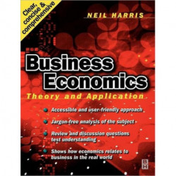 Business Economics: Theory and Application: Theory and application