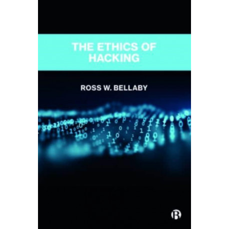 The Ethics of Hacking