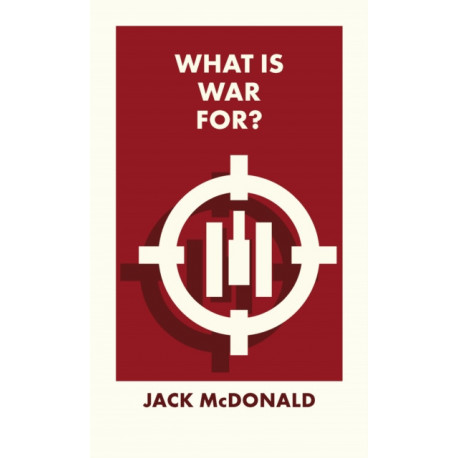 What Is War For?