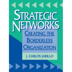 Strategic Networks: Creating the borderless organization
