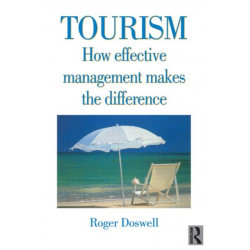 Tourism: How Effective Management Makes the Difference: How effective management makes the difference