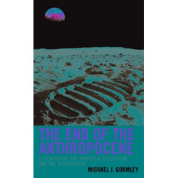 The End of the Anthropocene: Ecocriticism, the Universal Ecosystem, and the Astropocene