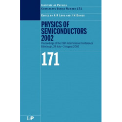 Physics of Semiconductors 2002: Proceedings of the 26th International Conference, Edinburgh, 29 July to 2 August 2002