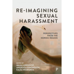 Re-Imagining Sexual Harassment: Perspectives from the Nordic Region