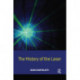 The History of the Laser
