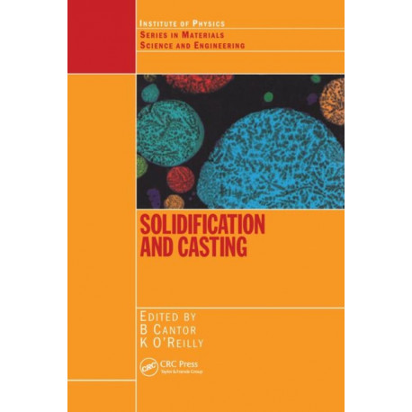 Solidification and Casting:: An Oxford-Kobe Materials Text