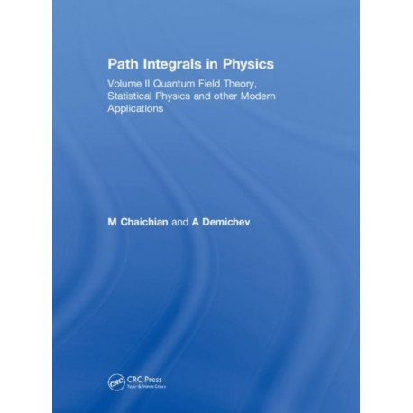 Path Integrals in Physics: Volume II Quantum Field Theory, Statistical Physics and other Modern Applications