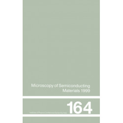 Microscopy of Semiconducting Materials: 1999 Proceedings of the Institute of Physics Conference held 22-25 March 1999, University of Oxford, UK