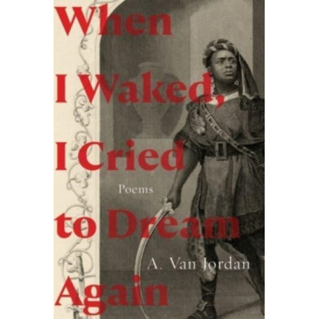 When I Waked, I Cried To Dream Again: Poems