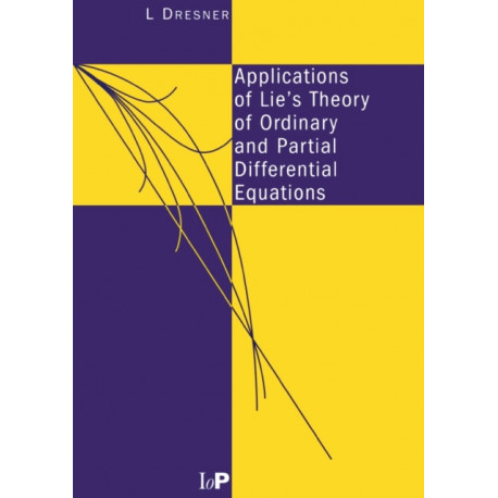 Applications of Lie's Theory of Ordinary and Partial Differential Equations