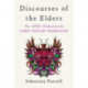 Discourses of the Elders: The Aztec Huehuetlatolli A First English Translation