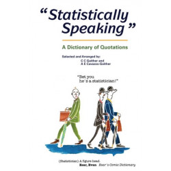 Statistically Speaking: A Dictionary of Quotations