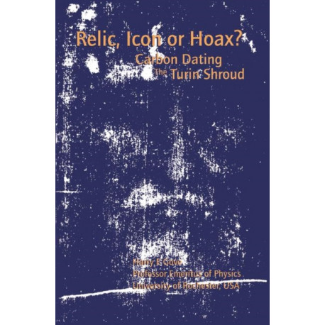 Relic, Icon or Hoax?: Carbon Dating the Turin Shroud