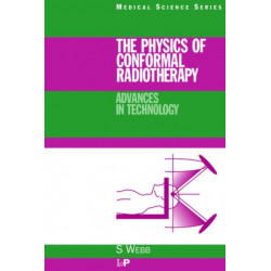 The Physics of Conformal Radiotherapy: Advances in Technology (PBK)