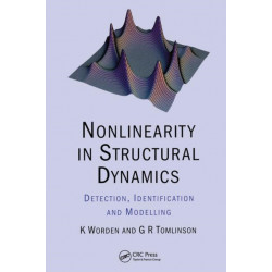 Nonlinearity in Structural Dynamics: Detection, Identification and Modelling