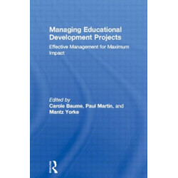 Managing Educational Development Projects: Effective Management for Maximum Impact