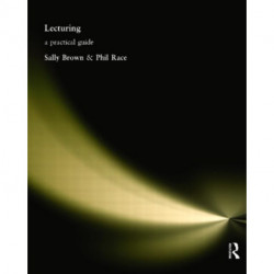 Lecturing: A Practical Guide