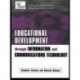 Educational Development Through Information and Communications Technology