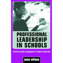 Professional Leadership in Schools: Effective Middle Management and Subject Leadership