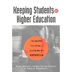 Keeping Students in Higher Education: Successful Practices and Strategies for Retention