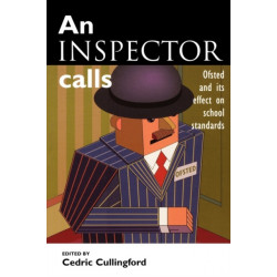 An Inspector Calls: Ofsted and Its Effect on School Standards