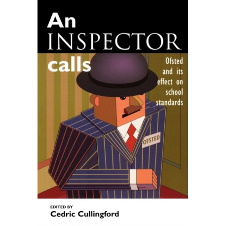 An Inspector Calls: Ofsted and Its Effect on School Standards