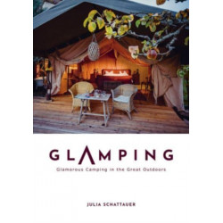 Glamping: Glamorous Camping in the Great Outdoors