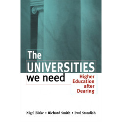 The Universities We Need: Higher Education After Dearing