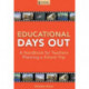 Educational Days Out: A Handbook for Teachers Planning a School Trip