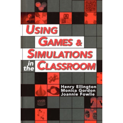 Using Games and Simulations in the Classroom: A Practical Guide for Teachers