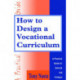 How to Design a Vocational Curriculum: A Practical Guide for Schools and Colleges