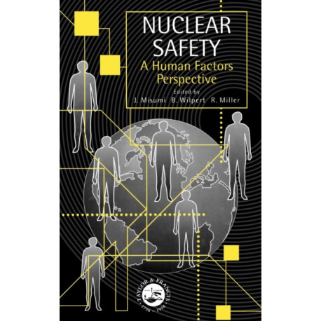 Nuclear Safety: A Human Factors Perspective