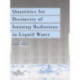 Quantities For Generalized Dosimetry Of Ionizing Radiations in Liquid Water