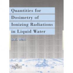Quantities For Generalized Dosimetry Of Ionizing Radiations in Liquid Water