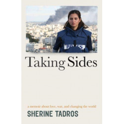 Taking Sides: a memoir about love, war, and changing the world
