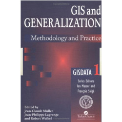 GIS And Generalisation: Methodology And Practice