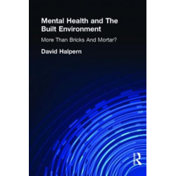 Mental Health and The Built Environment: More Than Bricks And Mortar?