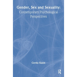 Gender, Sex and Sexuality: Contemporary Psychological Perspectives