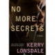 No More Secrets: A Novel