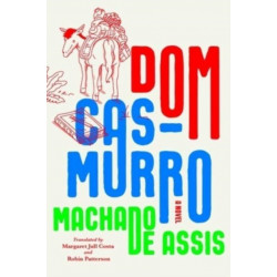 Dom Casmurro: A Novel