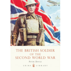 The British Soldier of the Second World War