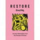 Restore: Ancient Remedies from the Modern Kitchen
