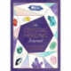 The Crystal Healing Journal: Track Your Personal Journey Towards Healing with Crystals