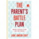 The Parent`s Battle Plan – Warfare Strategies to Win Back Your Prodigal