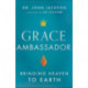 Grace Ambassador – Bringing Heaven to Earth