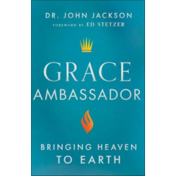 Grace Ambassador – Bringing Heaven to Earth