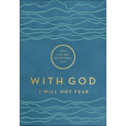 With God I Will Not Fear - A 90-Day Devotional