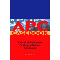 APC Case Book: Casework Illustrations for General Practice Candidates