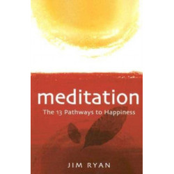 Meditation: the 13 Pathways to Happiness